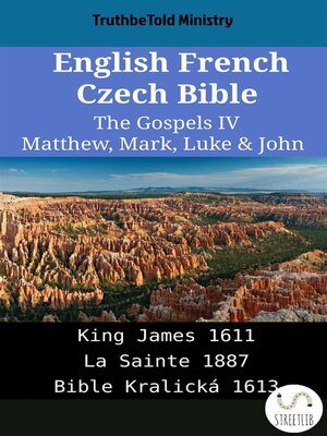 cover image of English French Czech Bible--The Gospels IV--Matthew, Mark, Luke & John